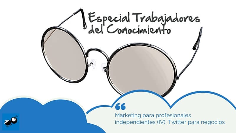 Marketing para profesionales independientes (IV): Twitter para negocios