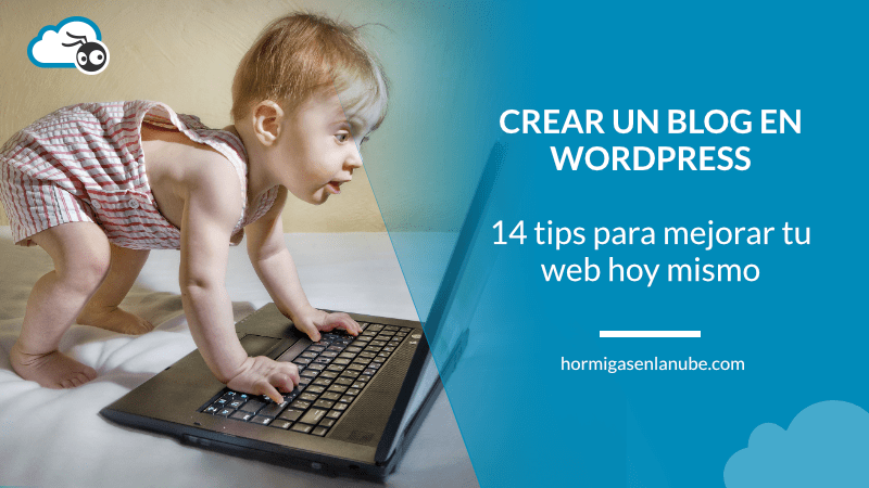 14 tips más para crear un blog en wordpress que puedes usar hoy mismo