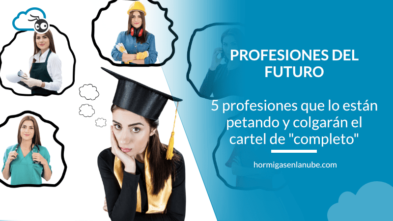 Profesiones Del Futuro: Los 5 Perfiles Más Demandados Para Trabajar Online